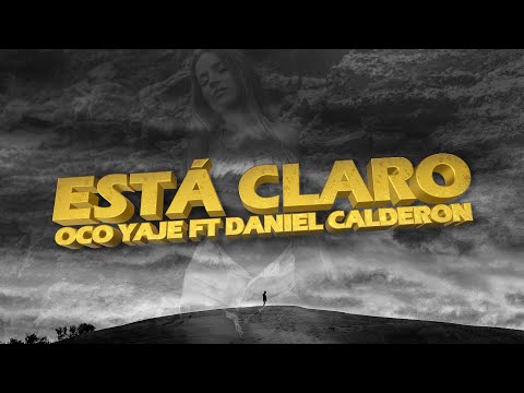 Oco Yaje Ft Daniel Calderon - Está Claro