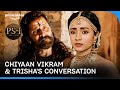 Ponniyin Selvan Part 1 - 'She Has Continued To Haunt Me' | Chiyaan Vikram, Trisha |Prime Video India