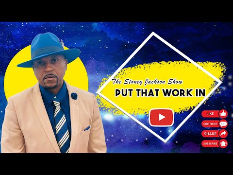 The Stoney Jackson Show - Put That Work In