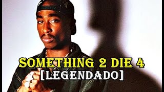 2pac - Something 2 Die 4 (Interlude) [Legendado]