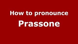 How to pronounce Prassone