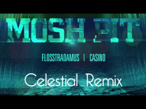 Flosstradamus ft Casino - Most Pit (Celestial remix)