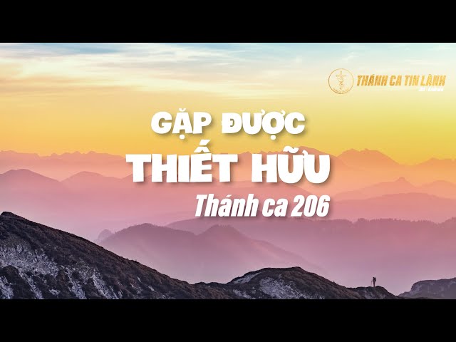 THÁNH CA 206 | GẶP ĐƯỢC THIẾT HỮU | KARAOKE THÁNH CA TIN LÀNH
