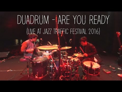 DUADRUM - ARE YOU READY (LIVE AT JAZZ TRAFFIC FESTIVAL 2016)