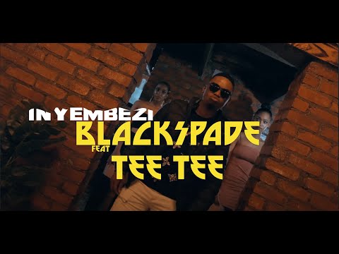 BLACKSPADE INYEMBEZI FT TEE TEE