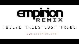 Twelve Trees - Lost Tribe - empirion remix