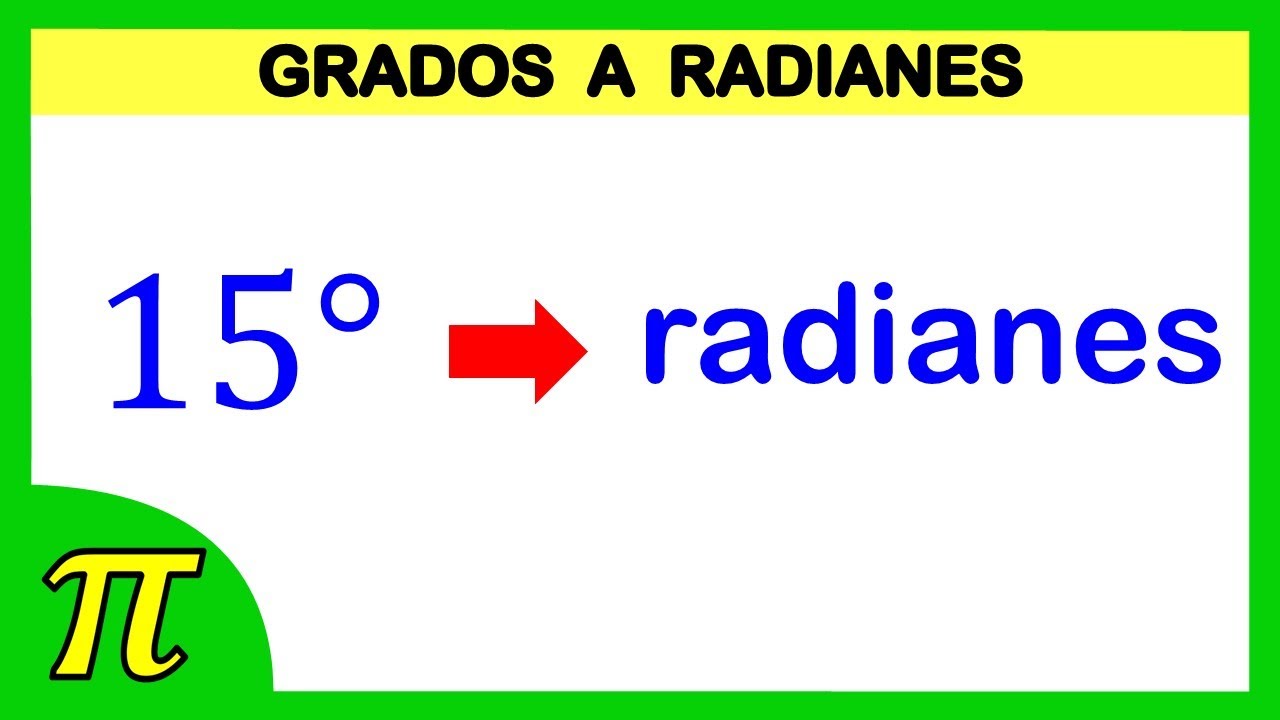 Conversión de grados sexagesimales a radianes | Expresar en radianes: 15° + 𝜋/3 𝑟𝑎𝑑
