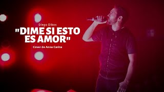 Diego Dibos - &quot;Dime si esto es amor&quot; Cover Acústico (Anna Carina)