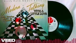 Modern Talking -  With A Little Love (Long Version Remix by Taipmode)