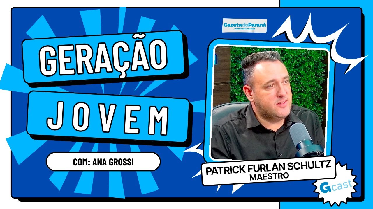 GERAÇÃO JOVEM #08 – ANA GROSSI ENTREVISTA O MAESTRO PATRICK FURLAN SCHULTZ