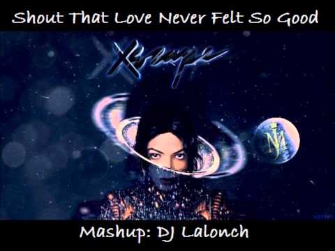 Michael Jackson vs Fight Clvb - Shout That Love Never Felt So Good Mashup (DJ Lalonch)