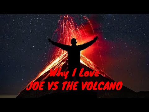 Why I Love  Joe Versus The Volcano Movie - It's Deeper Than We Thought