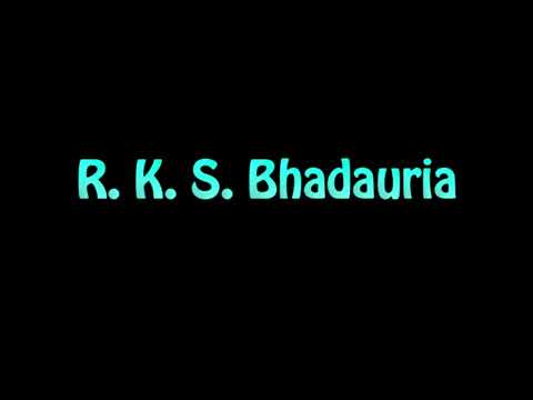 Learn How To Pronounce R. K. S. Bhadauria