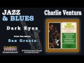 Charlie Ventura - Dark Eyes
