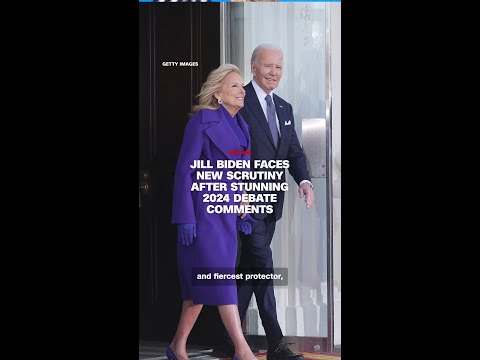 Jill Biden faces new scrutiny after 'stunning' 2024 debate comments