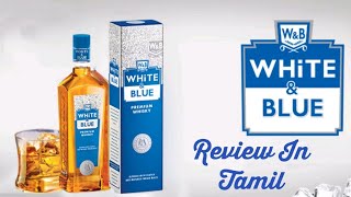 White & Blue Premium WHISKEY  Review in Tamil.