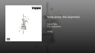 Dani faiv ft Tha supreme (yung)