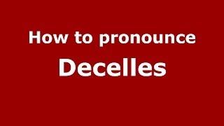 How to pronounce Decelles