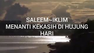Download lagu SALEEM IKLIM menanti kekasih di hujung hari... mp3