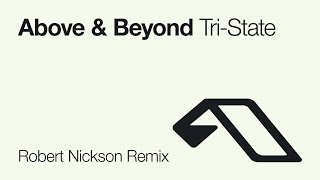 Above & Beyond - Tri-State (Robert Nickson Remix)