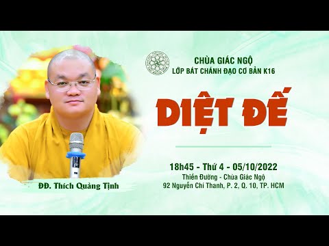 Diệt Đế - Thầy Quảng Tịnh giảng lớp Bát Chánh Đạo tại chùa Giác Ngộ