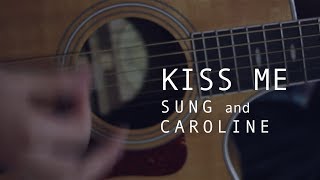 Kiss me - Sixpence none the richer (Carol and Sung cover)