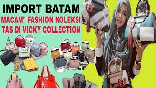 TAS IMPORT BATAM 👉REVIEW KOLEKSI&quot; TAS IMPORT DI TOKO 👉VICKY COLLECTION 🙏