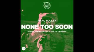 Marc Pollen - None Too Soon (Original Mix)