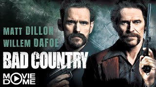 Stark! Ein Crime-Thriller mit Starbesetzung: BAD COUNTRY - mit Willem Dafoe (Ganzer Film)