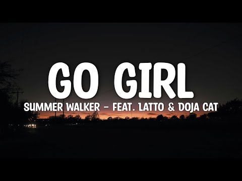 Summer Walker - Go Girl (Lyrics) feat. Latto & Doja Cat