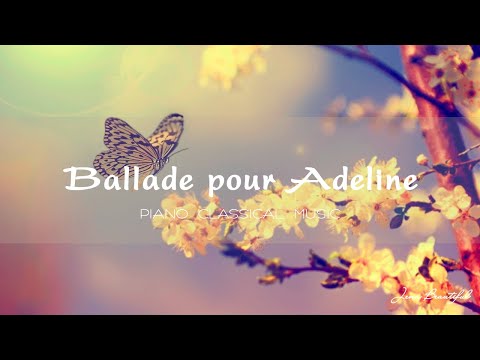 1 Hour 발라드 푸어 아델린 Ballade pour Adeline - Soothing, relaxing and peaceful instrumental music