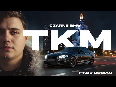 TKM x DJ BOCIAN – CZARNE BMW (OFFICIAL VIDEO)