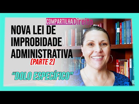 Lei de Improbidade: dolo específico