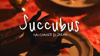 Succubus - GALCHANIE ft.SARAN (Lyrics)