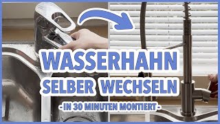 Küchenarmatur austauschen – Wasserhahn selber wechseln in 30 Minuten