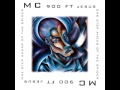 MC 900 FT Jesus  - But If You Go