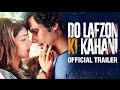 Do Lafzon Ki Kahani Official Trailer | Randeep Hooda, Kajal Aggarwal | HD Do Lafzon Ki Kahani Official Trailer | Randeep Hooda, Kajal Aggarwal | HD