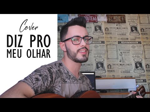 Diz Pro Meu Olhar - Zezé Di Camargo e Luciano (Cover)
