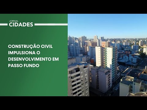 Construção civil transforma Passo Fundo