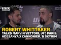 Robert Whittaker Talks Marvin Vettori, UFC Paris, Adesanya x Cannonier, Skyrim, More | MMA Fighting