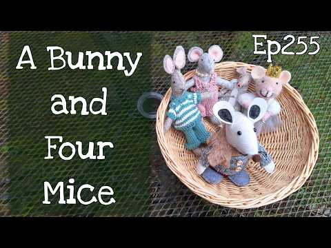 Episode 255 A Bunny and Four Mice | Knitting | Hand sewing | Nature