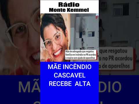 CASO DO  INCÊNDIO DE  CASCAVEL  PARANÁ