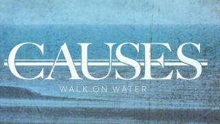 Causes - Walk on Water ( Bridgeman edit )