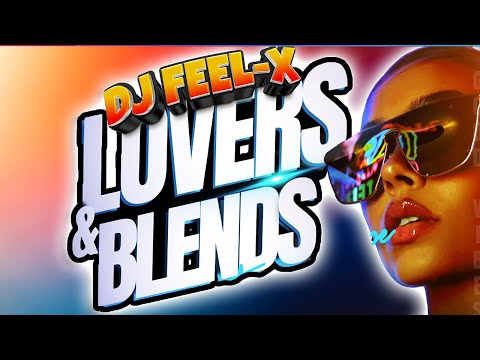 DJ Feel-X - Lovers & Blends 💯🔥 Epic Hip-Hop and R&B DJ Mix 🎧