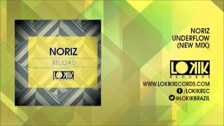 NoriZ -  Underflow (New Mix) [Lo kik Records]