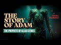 03 - The Story Of Adam (A) - The First Human (Prophet Series)