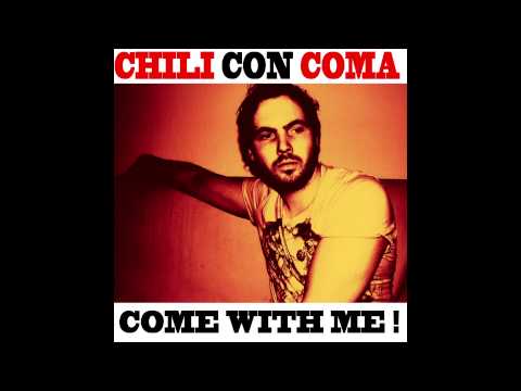 CHILI CON COMA - COME WITH ME ( ON ITUNES , AMAZON & CO )
