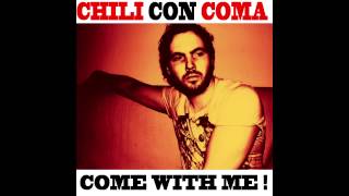 CHILI CON COMA - COME WITH ME ( ON ITUNES , AMAZON & CO )
