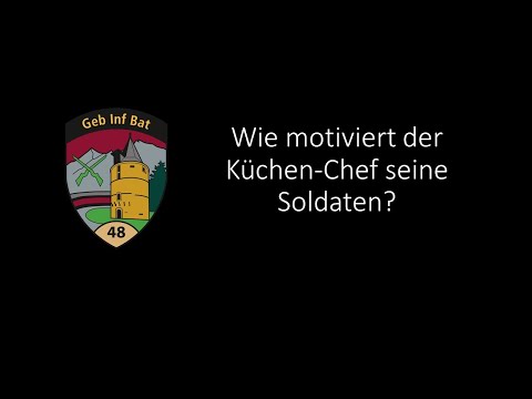 Wie motiviert der Küchen-Chef des Geb Inf Bat 48 die Truppe?