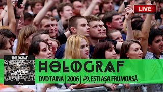 Holograf - Ești așa frumoasă (DVD "Taina" #9 din 13)
